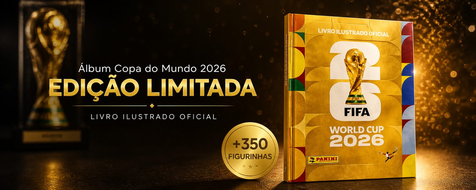 Álbum Copa do Mundo 2026 — Edição Limitada — Livro Ilustrado Oficial